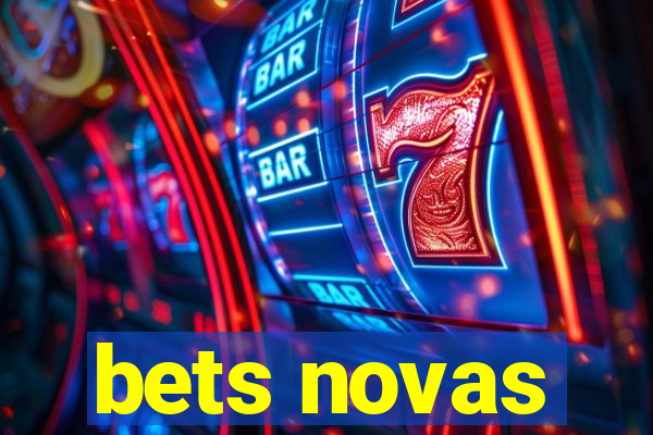 bets novas